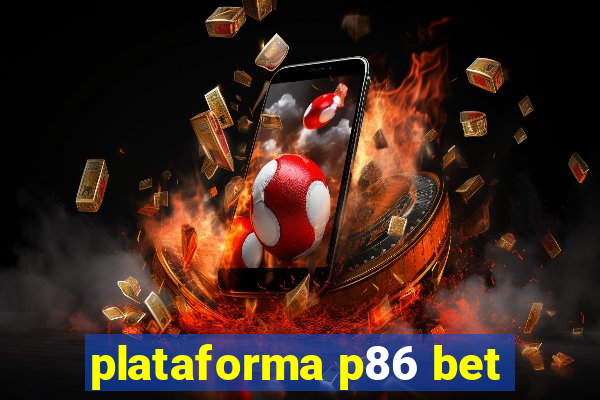 plataforma p86 bet